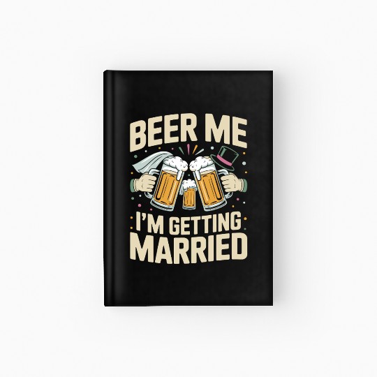 Beer Bachelorette party Funny Bride and Groom Hardcover Journal