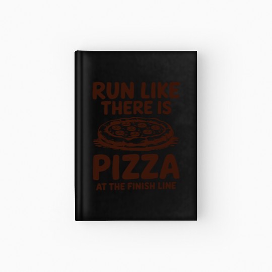 Run Like There Is Pizza Marathon Runner Finish Hardcover Journal