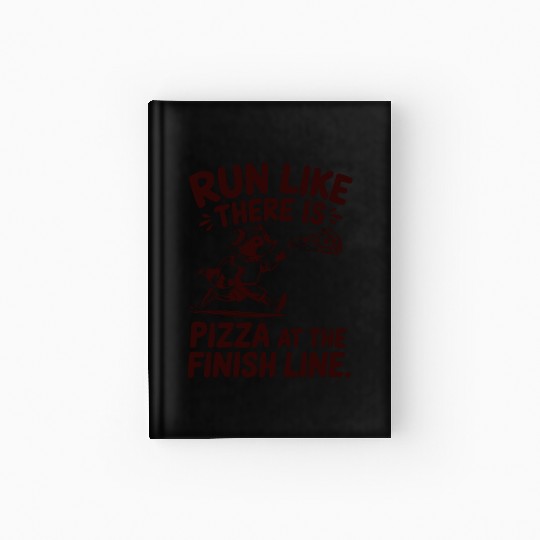 Run Like There Is Pizza Marathon Runner Hardcover Journal