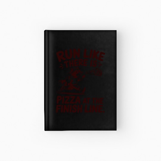 Run Like There Is Pizza Marathon Runner Hardcover Journal