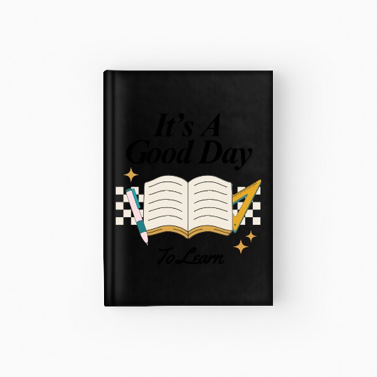 It's a Good Day to Learn – Back to School Vibes Hardcover Journal