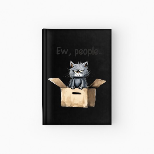 Ew people; cat; cat lovers; funny cat; cranky; Hardcover Journal