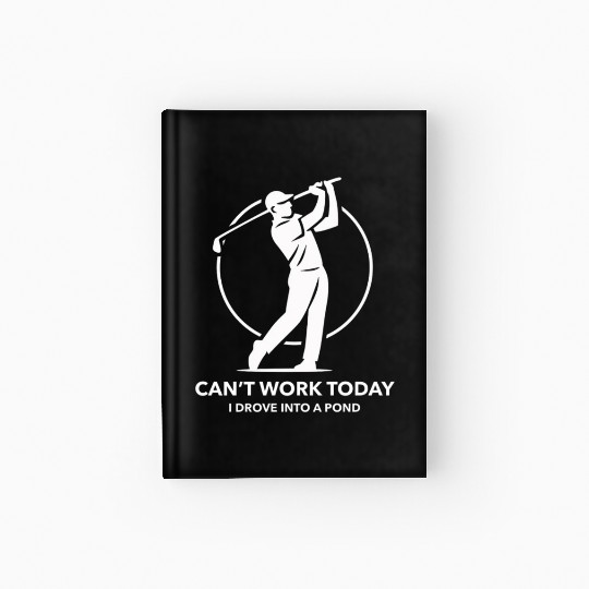 I Drove Into A Pond Golf Apparel Hardcover Journal