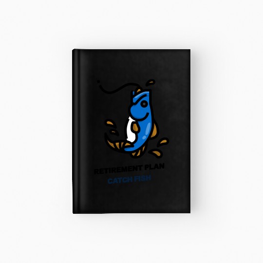Retirement Plan Catch Fish Hardcover Journal