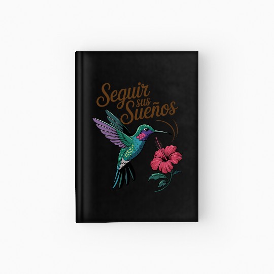 Seguir Sus Suenos Follow Your Dreams Hummingbird Hardcover Journal