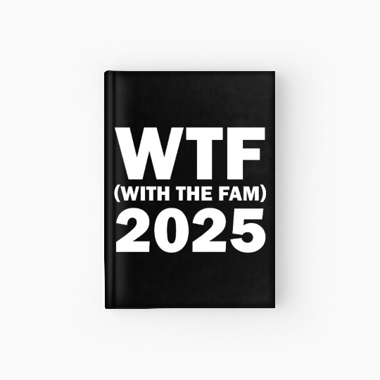 WTF With The Fam 2025 WTF Family Reunion 2025 Hardcover Journal