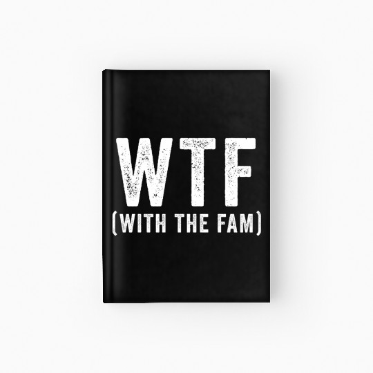 WTF With The Fam Funny WTF Family Reunion Hardcover Journal