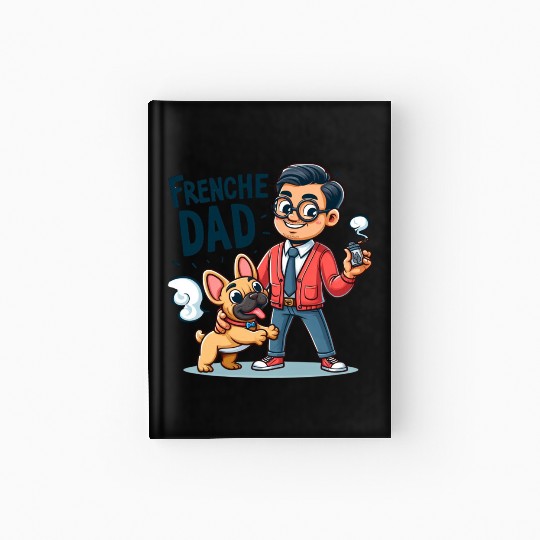 Frenchie Dad Cartoon Design Hardcover Journal