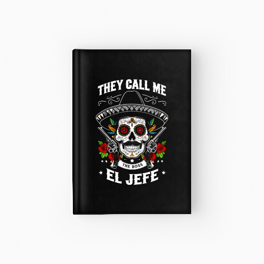 They Call Me The Boss El Jefe Hardcover Journal