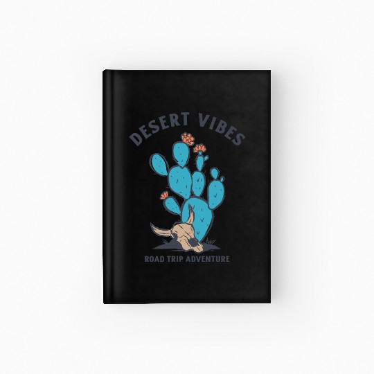 DESERT VIBES ROAD TRIP ADVENTURES Hardcover Journal