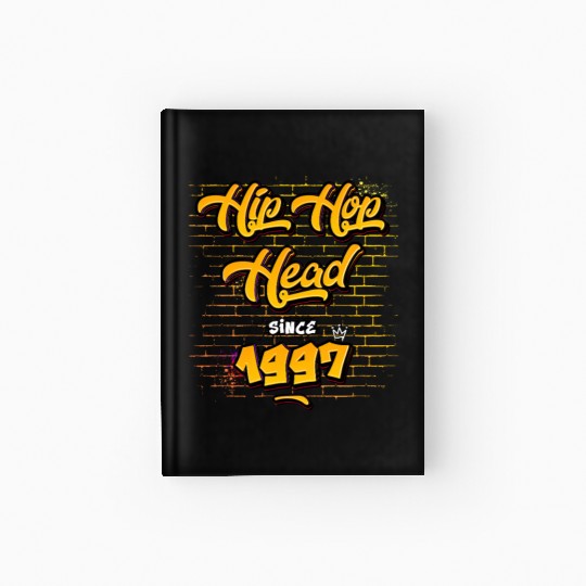 Hip-Hop Head Since 1997 - 28 Years of Real Vibes Hardcover Journal