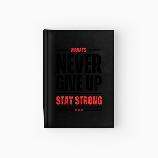 Black and Orange Typography Never Give Up Stay Hardcover Journal
