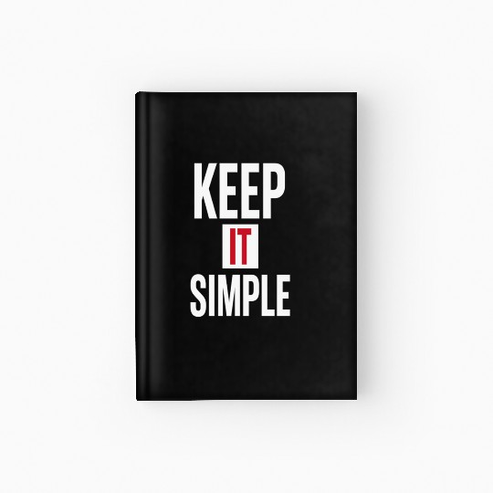 Keep It Simple – Minimalist Quote Hardcover Journal