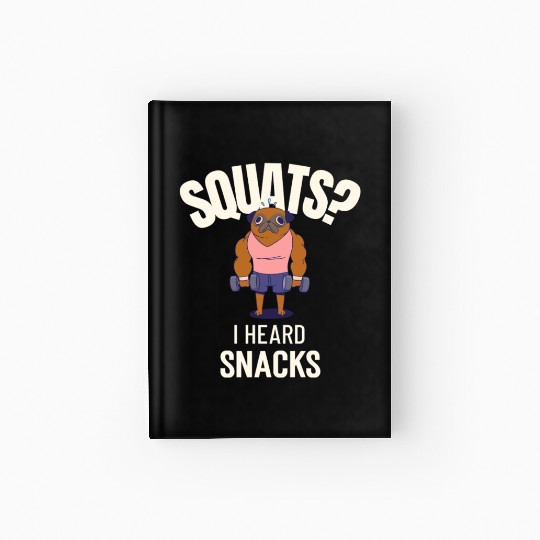 Squats? I Heard Snacks Chocolate Gym Hardcover Journal