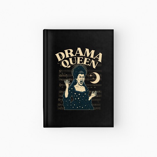 Drama Queen – Loud, Proud, and Slightly Unhinged Hardcover Journal