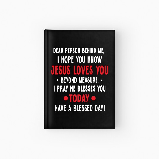 Dear Person Behind Me I Hope You Know Jesus Loves Hardcover Journal