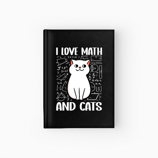 I love math and cats For mathematician math geek Hardcover Journal