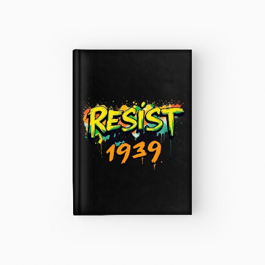RESIST like it's 1939 (graffiti) Hardcover Journal