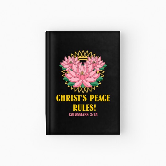 Christ’s Peace Rules! Colossians 3:15 Lotus Hardcover Journal