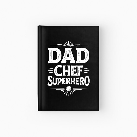 Dad Chef Superhero – Papa Cook Father Hardcover Journal