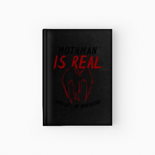 Mothman Is My Boyfriend For Cryptid Lover Hardcover Journal
