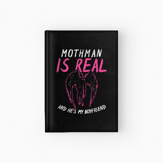 Mothman Is My Boyfriend For Cryptid Lover Hardcover Journal