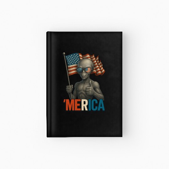 Thumbs Up Merica Alien 4th of July Funny Hardcover Journal