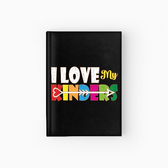 I Love My Kinders Colorful Teacher Appreciation Te Hardcover Journal