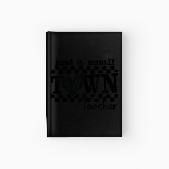 Small Town Teacher Back To School Hardcover Journal