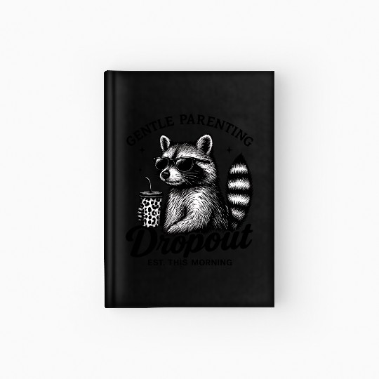 Gentle Parenting Dropout Funny Mom Tired Hardcover Journal