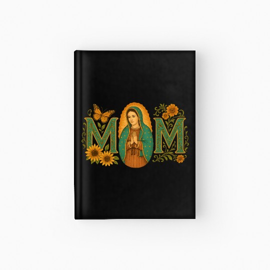 Mexican Mom Mexican Heritage Virgen De Guadalupe Hardcover Journal