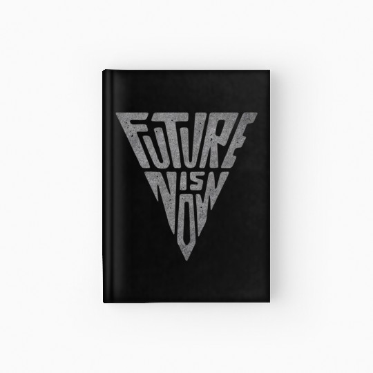 The Future Is Now — Bold Minimalist Hardcover Journal