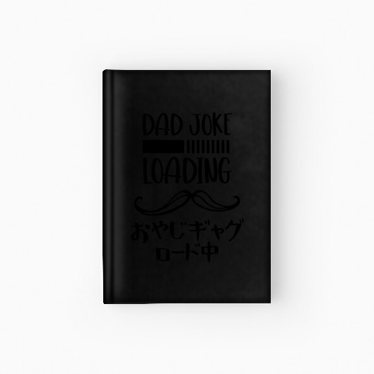 Dad Joke Loading Black Hardcover Journal