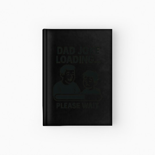 Dad Joke Loading Funny Father's Day Gift Hardcover Journal