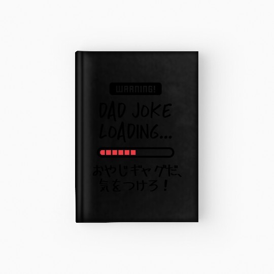 Dad Joke Loading Warning Hardcover Journal