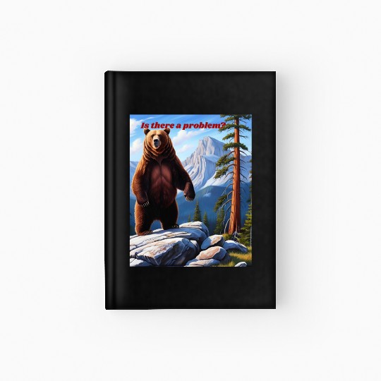 Grizzly Bear Asks - Is There a Problem? Hardcover Journal