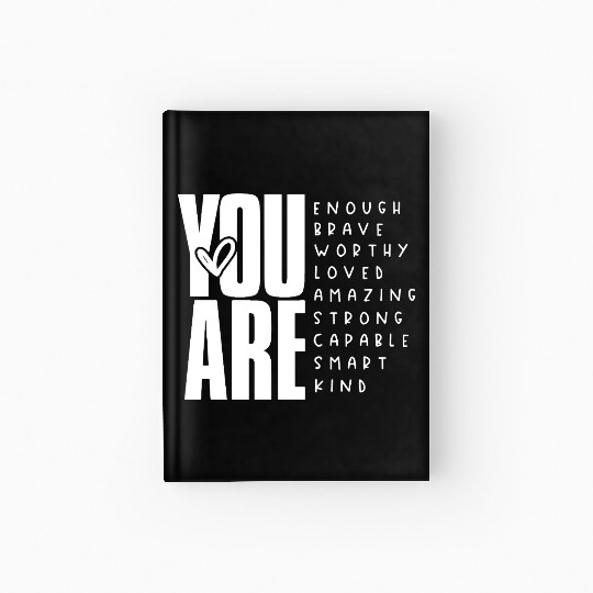 You Are Enough Brave Worthy Loved Amazing Strong Hardcover Journal