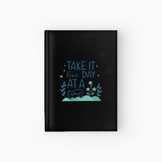 Take It One Day at a Time – Motivational Mental Hardcover Journal