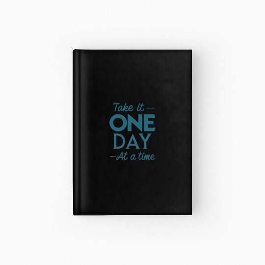Take It One Day at a Time – Motivational Mental Hardcover Journal