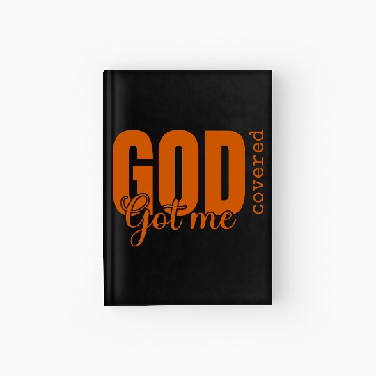 God Got Me Covered - Faith-Based Christian Apparel Hardcover Journal