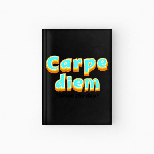 Carpe diem "Seize the day" Hardcover Journal