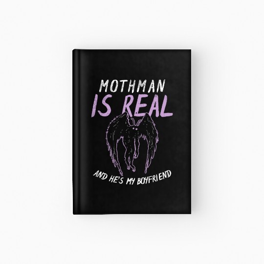 Mothman Is My Boyfriend For Cryptid Lover Hardcover Journal