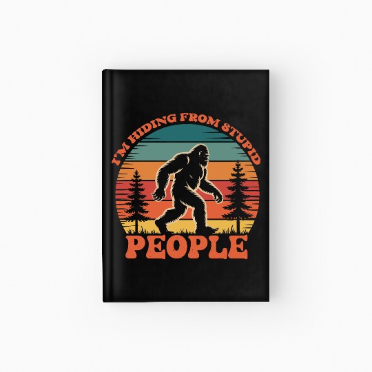 I'M HIDING FROM STUPID PEOPLE Hardcover Journal
