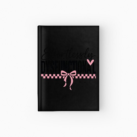 Effortless Hot Mess Hardcover Journal