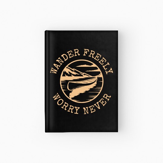 Wander Freely Worry Never Canoe On Lake Hardcover Journal