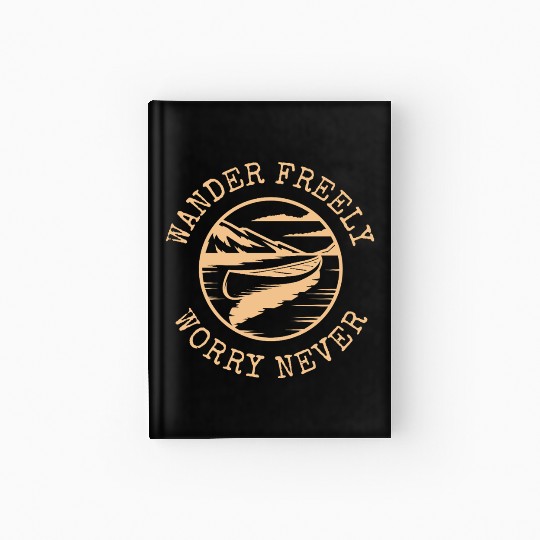 Wander Freely Worry Never Canoe On Lake Hardcover Journal