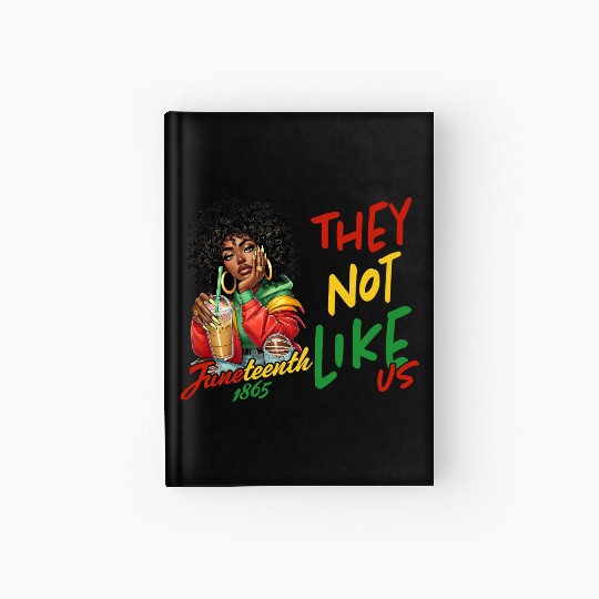 Juneteenth They not like us Hardcover Journal