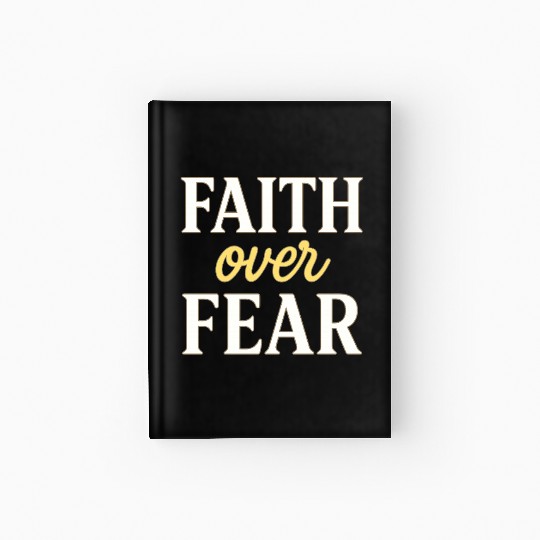 Faith over fear Hardcover Journal