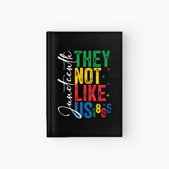 They Not Like Us Juneteenth Hardcover Journal