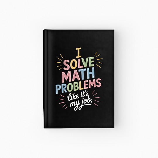 Funny Math Teacher Math Student Humor Hardcover Journal